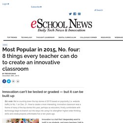 Most Popular in 2015, No. four: 8 things every teacher can do to create an innovative classroom