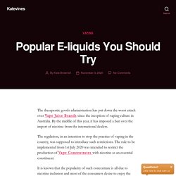 Popular E-liquids You Should Try – Katevines