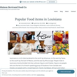 Popular Food items in Louisiana – Maison Bertrand Food Co