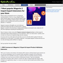 7 Most popular Magento 2 Import Export Extensions for your Store