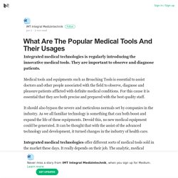 What Are The Popular Medical Tools And Their Usages