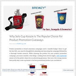 Why Solo Cup Koozie Is The Popular Choice For Product Promotion Giveaways