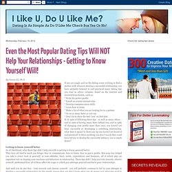 Even the Most Popular Dating Tips Will NOT Help Your Relationships - Getting to Know Yourself Will!