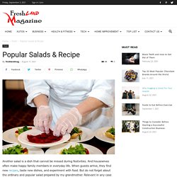 Popular Salads & Recipe - Fresh Land Magazine