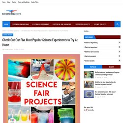 Check Out Our Five Most Popular Science Experiments to Try At Home