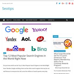 Top 12 Most Popular Search Engines in the World Right Now - SeoTips