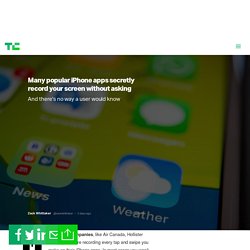 Many popular iPhone apps secretly record your screen without asking