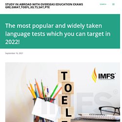 The most popular and widely taken language tests which you can target in 2022!