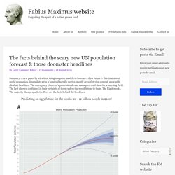 The facts behind the scary new UN population forecast & those doomster headlines