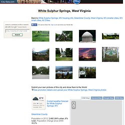 White Sulphur Springs, West Virginia (WV 24986) profile: population, maps, real estate, averages, homes, statistics, relocation, travel, jobs, hospitals, schools, crime, moving, houses, news