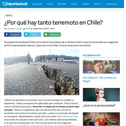 ¿Por qué hay tanto terremoto en Chile?