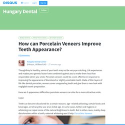 How can Porcelain Veneers Improve Teeth Appearance?