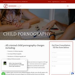 Child Pornography Defence Lawyer in Toronto, Canada