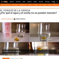 ¿Por qué el agua y el aceite no se pueden mezclar? - RTVE.es