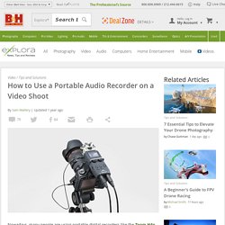 How to Use a Portable Audio Recorder on a Video Shoot