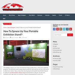 How To Spruce Up Your Portable Exhibition Stand? - Get Always Latest Updates Worldwide!