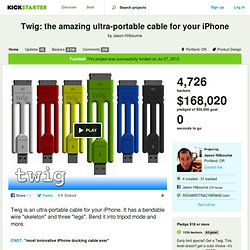 Twig: the amazing ultra-portable cable for your iPhone by Jason Hilbourne