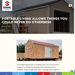 Portable Living Allows Things You Could Never Do Otherwise
