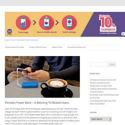 Portable Power Bank - A Blessing To Mobile Users