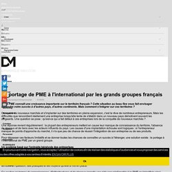 Le portage de PME à l'international par les grands groupes français