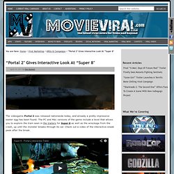 “Portal 2″ Gives Interactive Look At “Super 8″