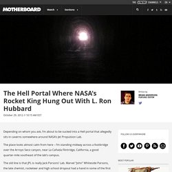 The Hell Portal Where NASA's Rocket King Divined Cosmic Rockets With L. Ron