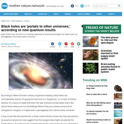 Black holes are 'portals to other universes,' according to new quantum results