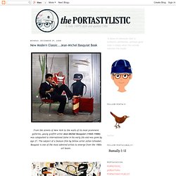 The Portastylistic: New Modern Classic...Jean-Michel Basquiat Book