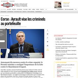Corse : Ayrault vise les criminels au portefeuille