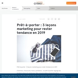 Prêt-à-porter : 3 leçons marketing pour rester tendance en 2019