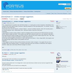 Porteus - View topic - [Solved] Kiosk 3.1 - window manager suggestions