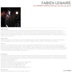 Fabien Lemaire - Portfolio : portraits, advertising, reportage, exhibition ...
