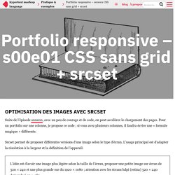 Portfolio responsive – s00e01 CSS sans grid + srcset - Code + HTML + CSS
