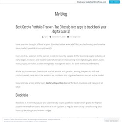 Best Crypto Portfolio Tracker- Top 3 hassle-free apps to track back your digital assets! – My blog