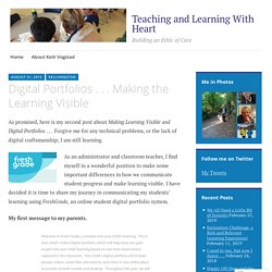 Digital Portfolios . . . Making the Learning Visible – Teaching and Learning With Heart