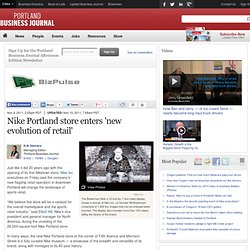 Nike Portland store enters 'new evolution of retail' - Portland Business Journal