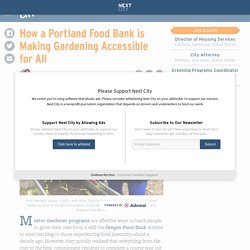 How a Portland Food Bank is Making Gardening Accessible for All