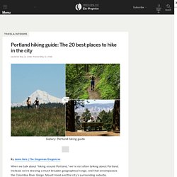 Portland hiking guide: The 20 best places to hike in the city