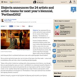 Disjecta announces the 24 artists and artist-teams for next year's biennial, 'Portland2012'