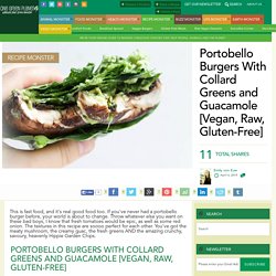 Portobello Burgers With Collard Greens and Guacamole [Vegan, Raw, Gluten-Free]