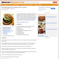 Portobello Mushroom Burger with Avocados - Vegetarian Mushroom Burger - Portobella Veggie Burger Recipe