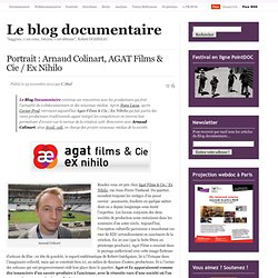 Portrait : Arnaud Colinart, AGAT Films & Cie / Ex Nihilo