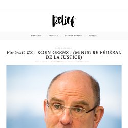 Portrait #2 : KOEN GEENS : (MINISTRE FÉDÉRAL DE LA JUSTICE) - Relief