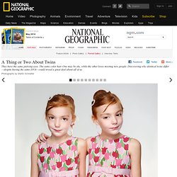 Twins - Portrait Gallery - Pictures, More From National Geographic MagazinePhotogallery