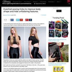 8 portrait posing tricks to improve body shape and hide unflattering features