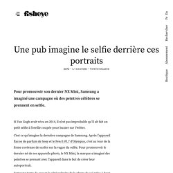 Une pub imagine le selfie derrière ces portraits - Fisheye Magazine - Un magazine de photo contemporaine