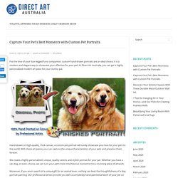 Capture Your Pet’s Best Moments with Custom Pet Portraits - Direct Art Australia Blog - News, Ideas, Exhibitions & More