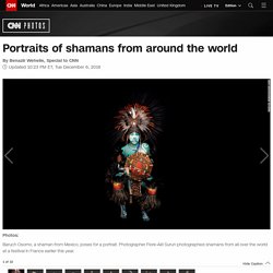 Portraits of shamans from around the world