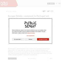 Europe Hebdo : comment le Portugal est sorti de la crise sans appliquer l’austérité
