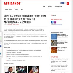 Portugal provides funding to Sao Tome to build power plants on the archipelago – Macauhub